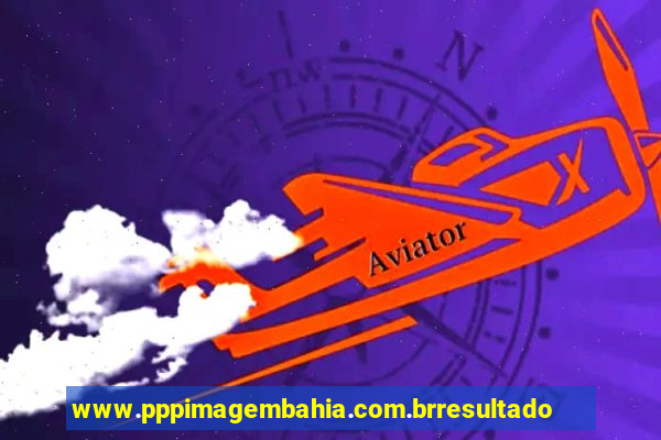 www.pppimagembahia.com.brresultado de exame